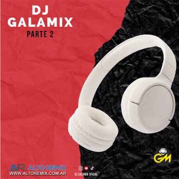 Dj Galamix - Remixes 138 (Parte 2) - Descarga Directa