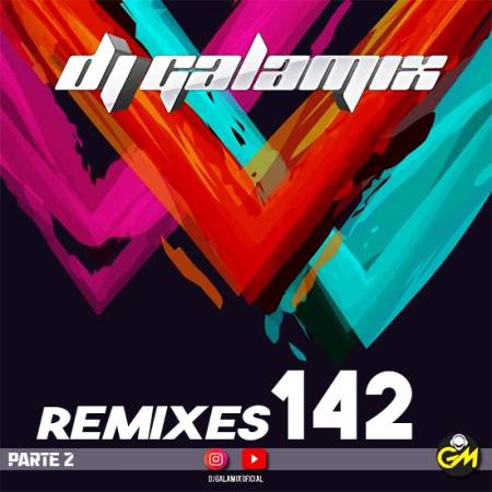 Dj Galamix - Remixes 142 - Parte 2 - Descarga Directa