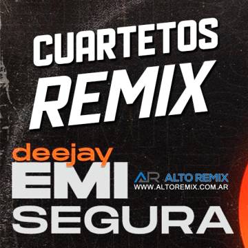Dj Emi Segura - Cuartetos Remix - Descarga Directa