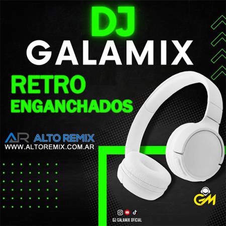 Dj Galamix - Retro Enganchados Full - Descargar Gratis