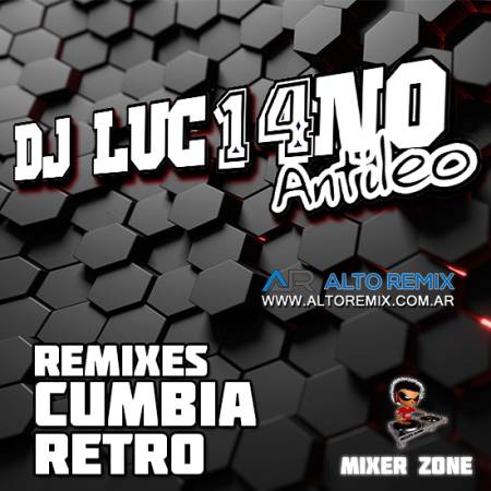 DJ Luc14no Antileo - Cumbias Retro (Mixer Zone) - Descargar Gratis