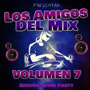 Los Amigos del Mix - Vol. 7 - Descarga Directa