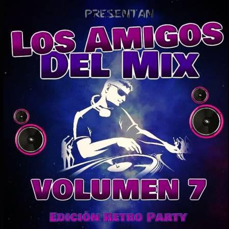 Los Amigos del Mix - Vol. 7 - Descarga Directa