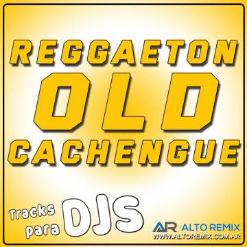 Reggaeton Old Cachengue Para Djs - Descarga Directa
