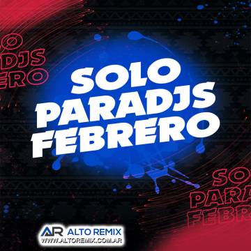 Solo para Djs - Febrero (2023) - Descarga Directa