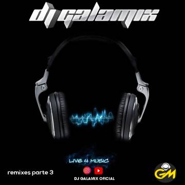 Dj Galamix - Disco 3 - Remixes Vol. 133 - Descarga Directa